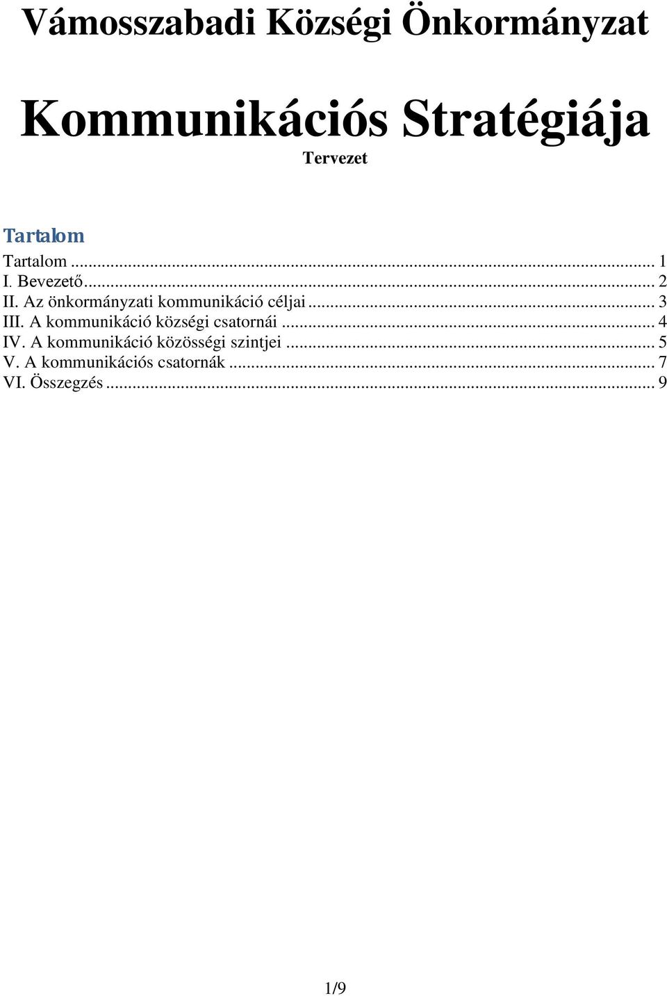 Az önkormányzati kommunikáció céljai... 3 III.