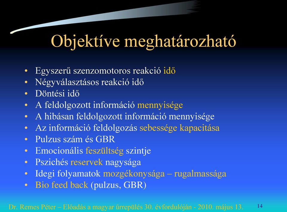 Az információ feldolgozás sebessége kapacitása Pulzus szám és GBR Emocionális feszültség