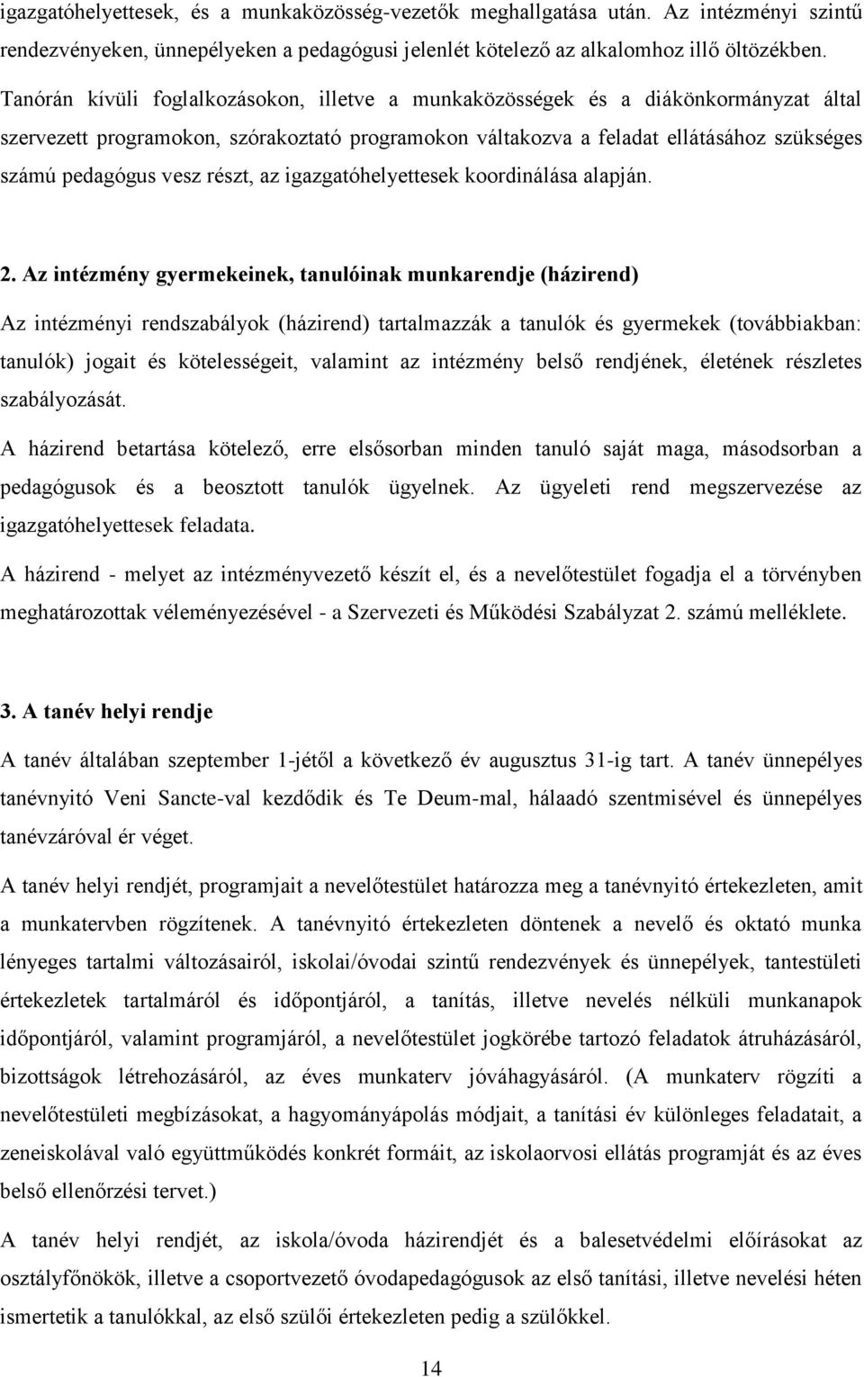 részt, az igazgatóhelyettesek koordinálása alapján. 2.