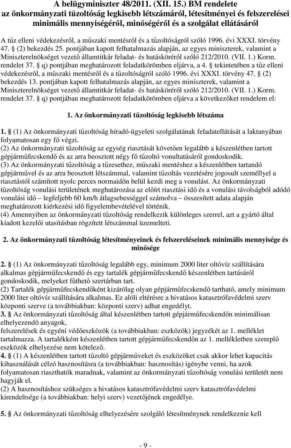 mentésrıl és a tőzoltóságról szóló 1996. évi XXXI. törvény 47. (2) bekezdés 25.