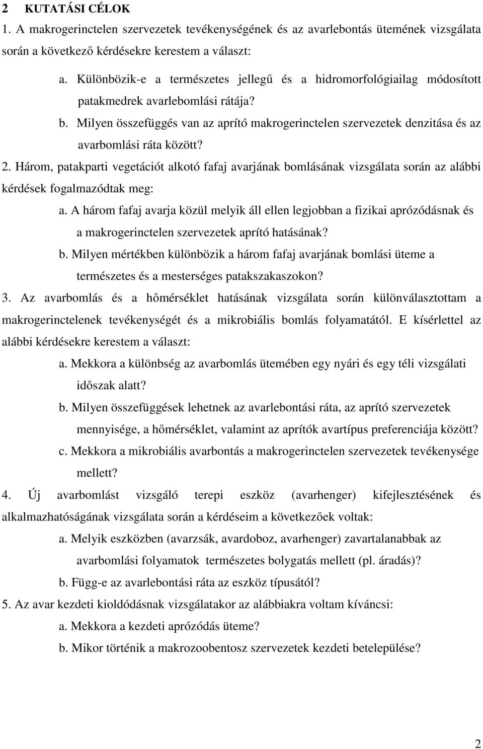 Milyen összefüggés van az aprító makrogerinctelen szervezetek denzitása és az avarbomlási ráta között? 2.