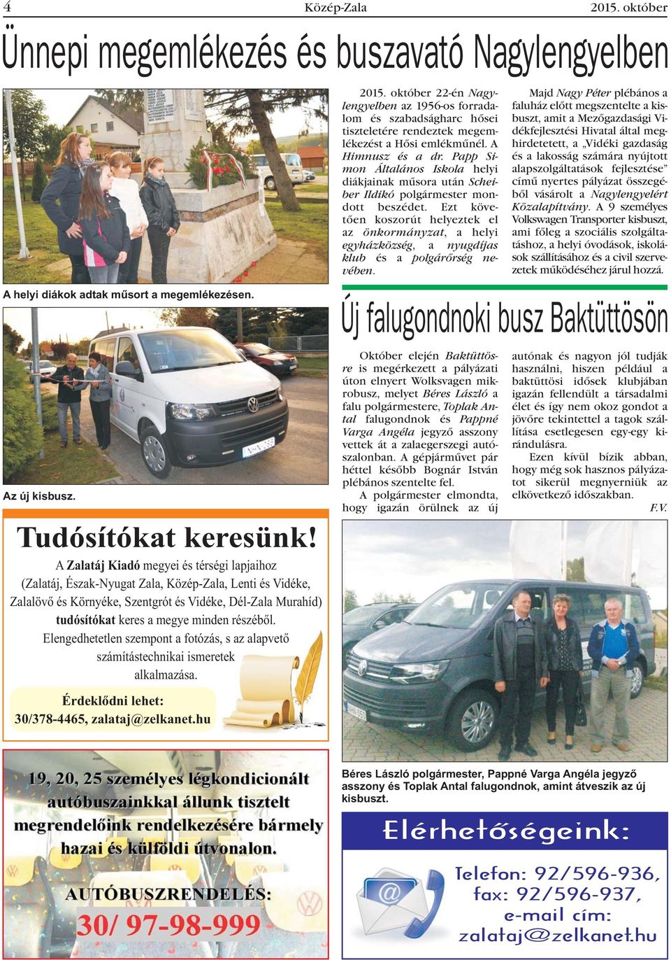 Papp Simon Általános Iskola helyi diákjainak mûsora után Scheiber Ildikó polgármester mondott beszédet.
