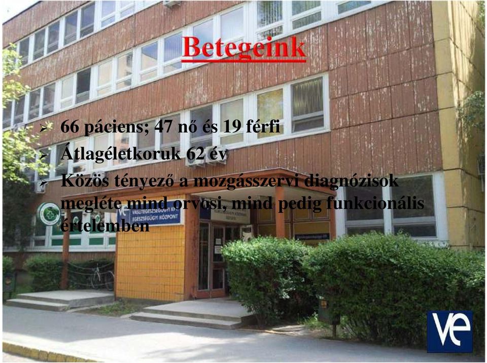 mozgásszervi diagnózisok megléte