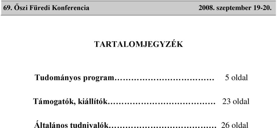 TARTALOMJEGYZÉK Tudományos program 5