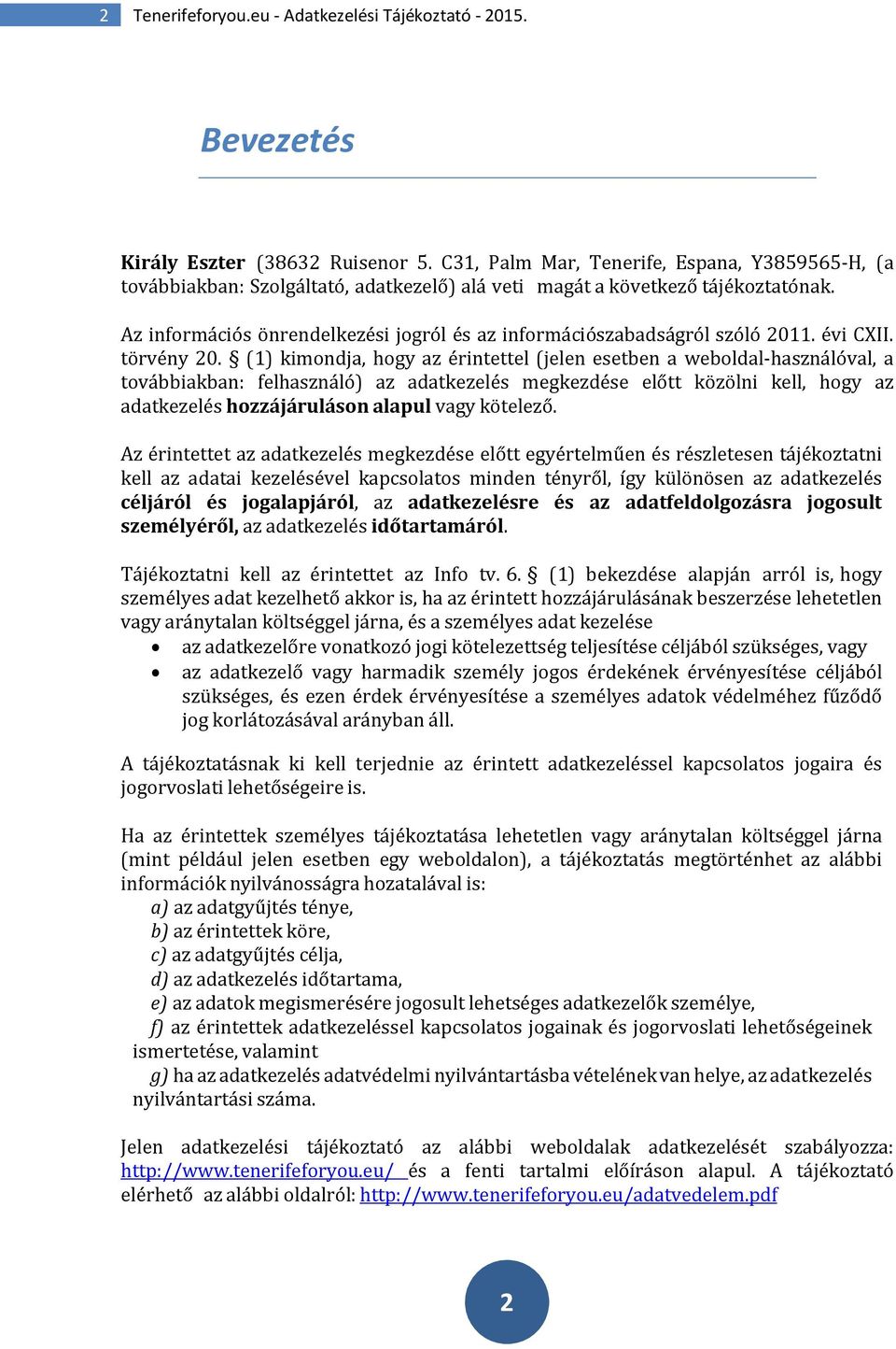 Az információs önrendelkezési jogról és az információszabadságról szóló 2011. évi CXII. törvény 20.