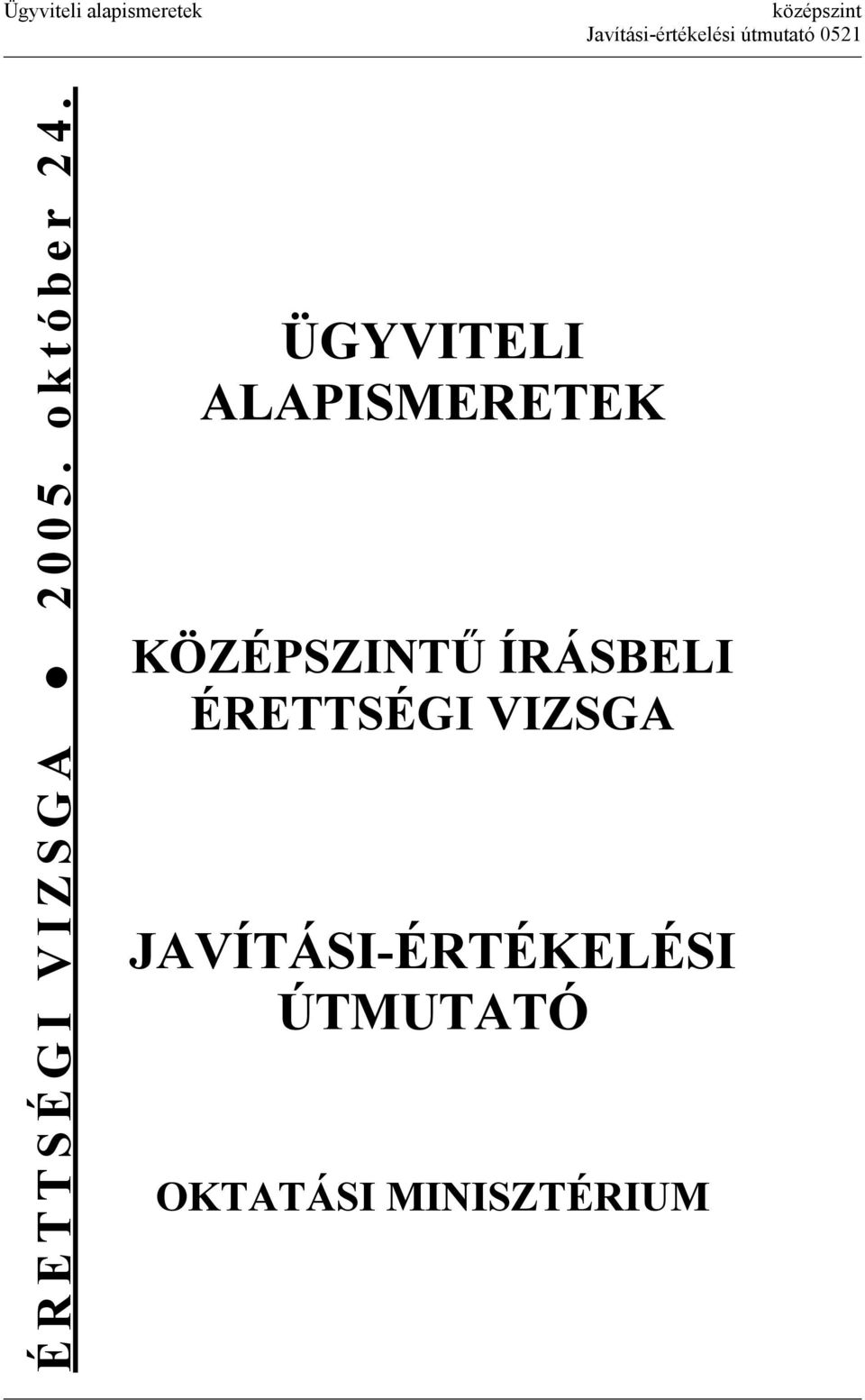 ÜGYVITELI ALAPISMERETEK KÖZÉPSZINTŰ ÍRÁSBELI