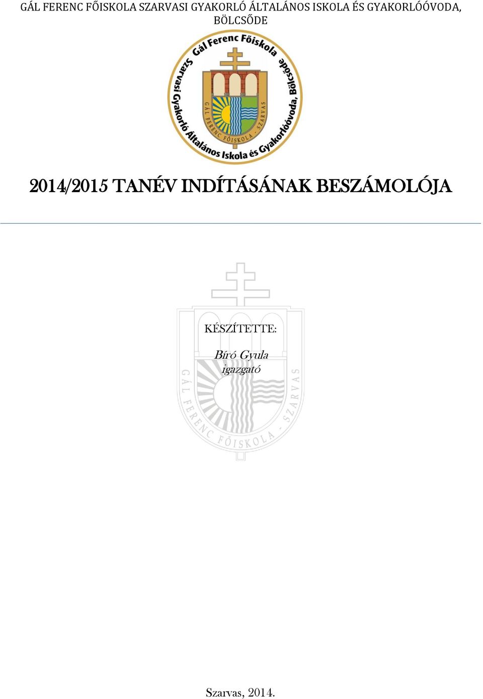 BÖLCSŐDE 2014/2015 TANÉV INDÍTÁSÁNAK