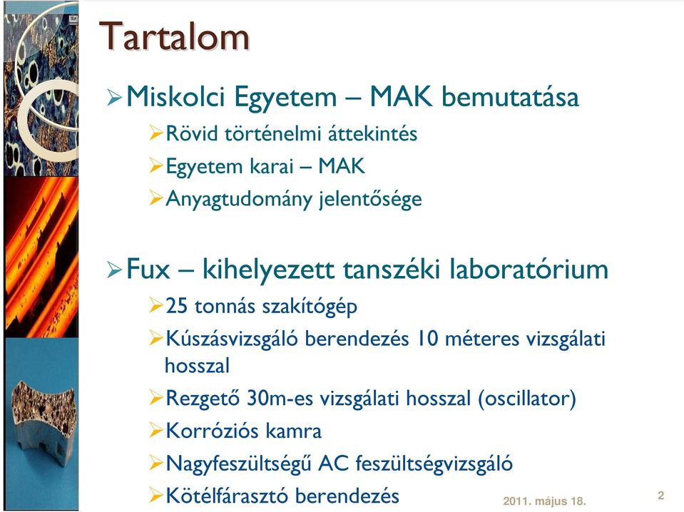 Kúszásvizsgáló berendezés 10 méteres vizsgálati hosszal Rezgető 30m-es vizsgálati hosszal