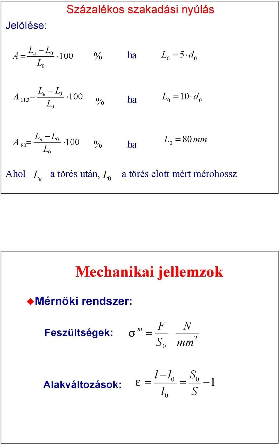 3= L 1 % ha L = 1 d A L L u 8= L 1 % ha L = 8mm Ahol a törés után,