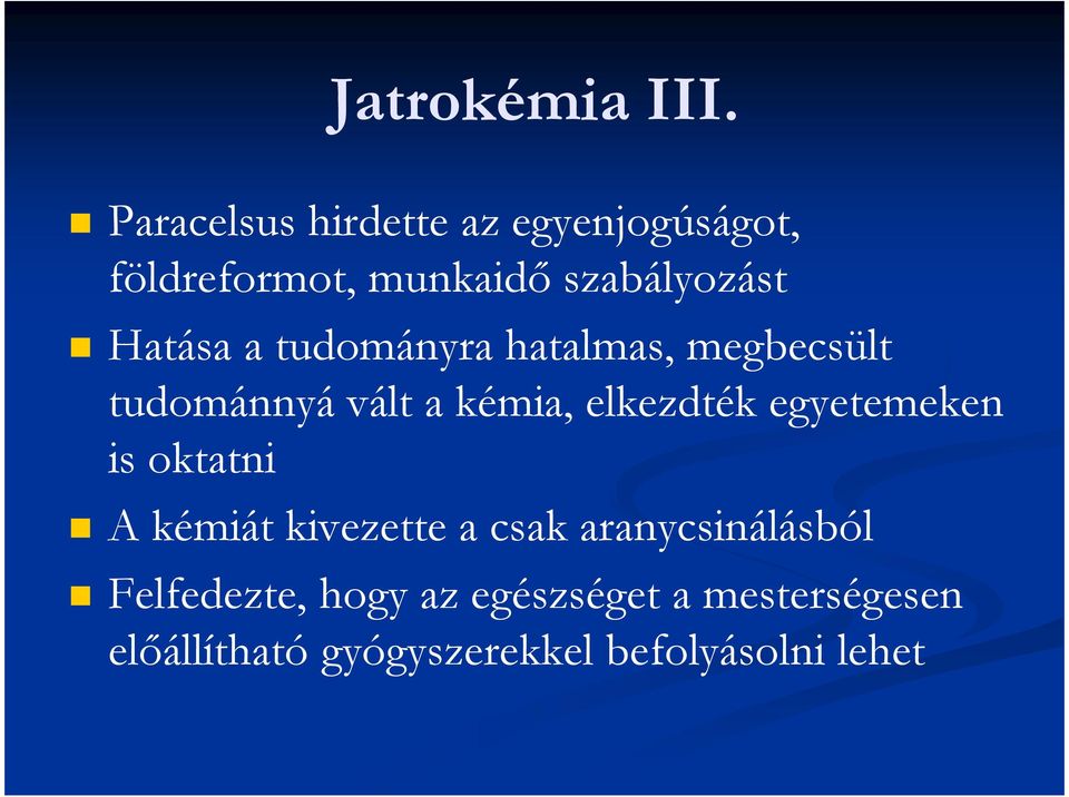 a tudományra hatalmas, megbecsült tudománnyá vált a kémia, elkezdték egyetemeken