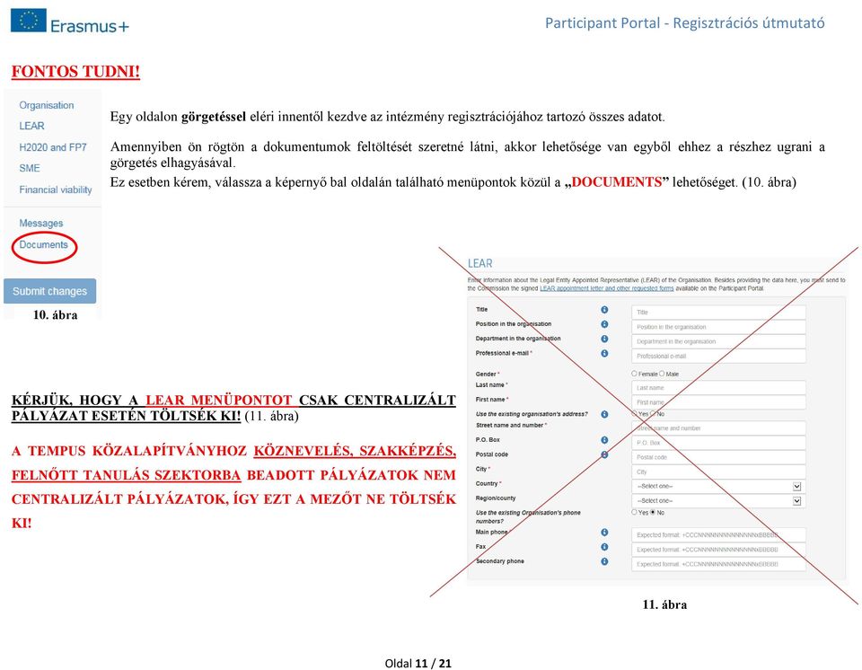 Ez esetben kérem, válassza a képernyő bal oldalán található menüpontok közül a DOCUMENTS lehetőséget. (10. ábra) 10.