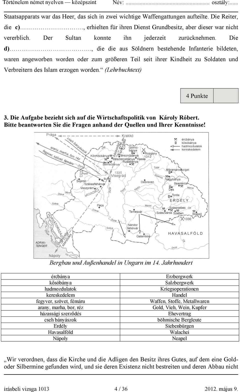 , die die aus Söldnern bestehende Infanterie bildeten, waren angeworben worden oder zum größeren Teil seit ihrer Kindheit zu Soldaten und Verbreitern des Islam erzogen worden.