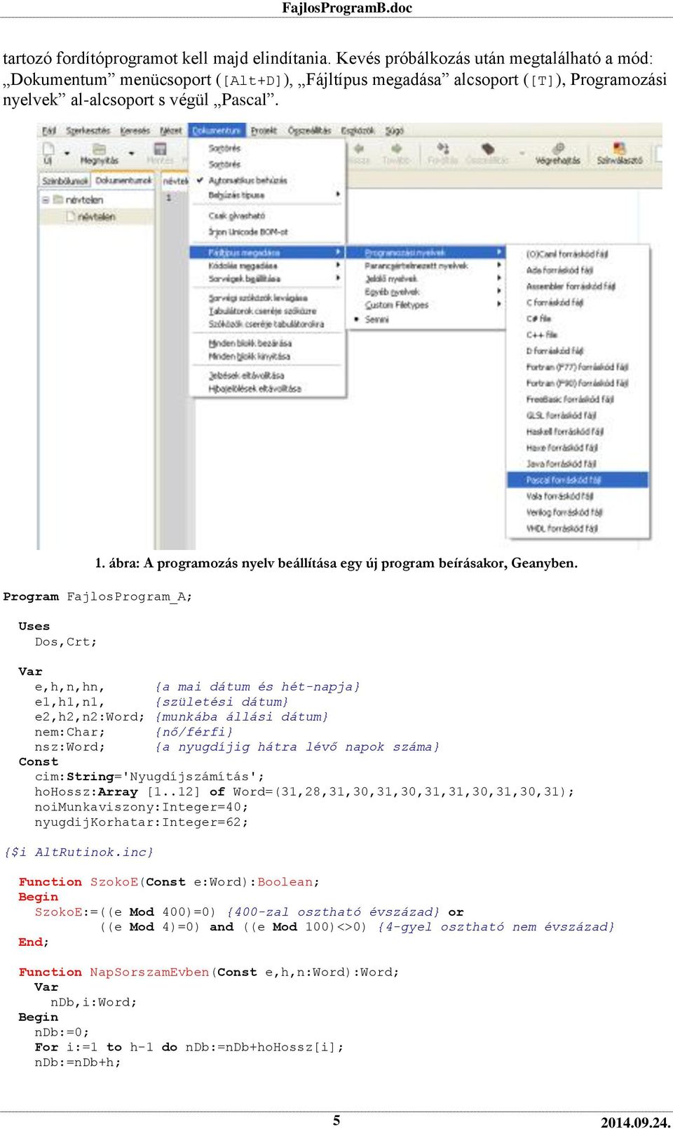 ábra: A programozás nyelv beállítása egy új program beírásakor, Geanyben.