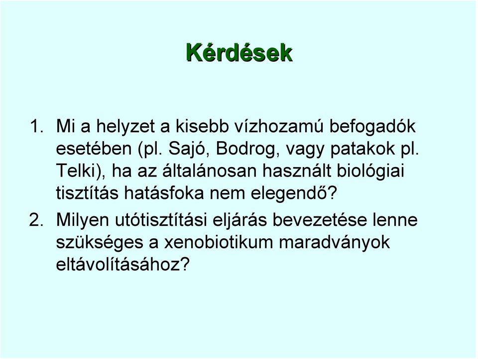 Telki), ha az általánosan használt biológiai tisztítás hatásfoka nem