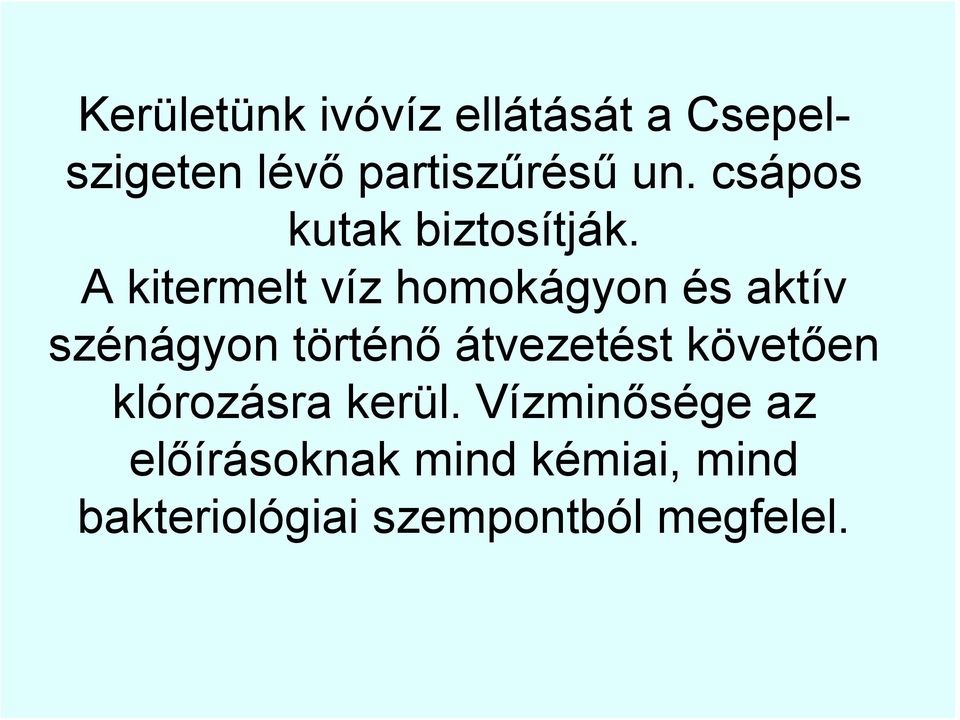 A kitermelt víz homokágyon és aktív szénágyon történő átvezetést