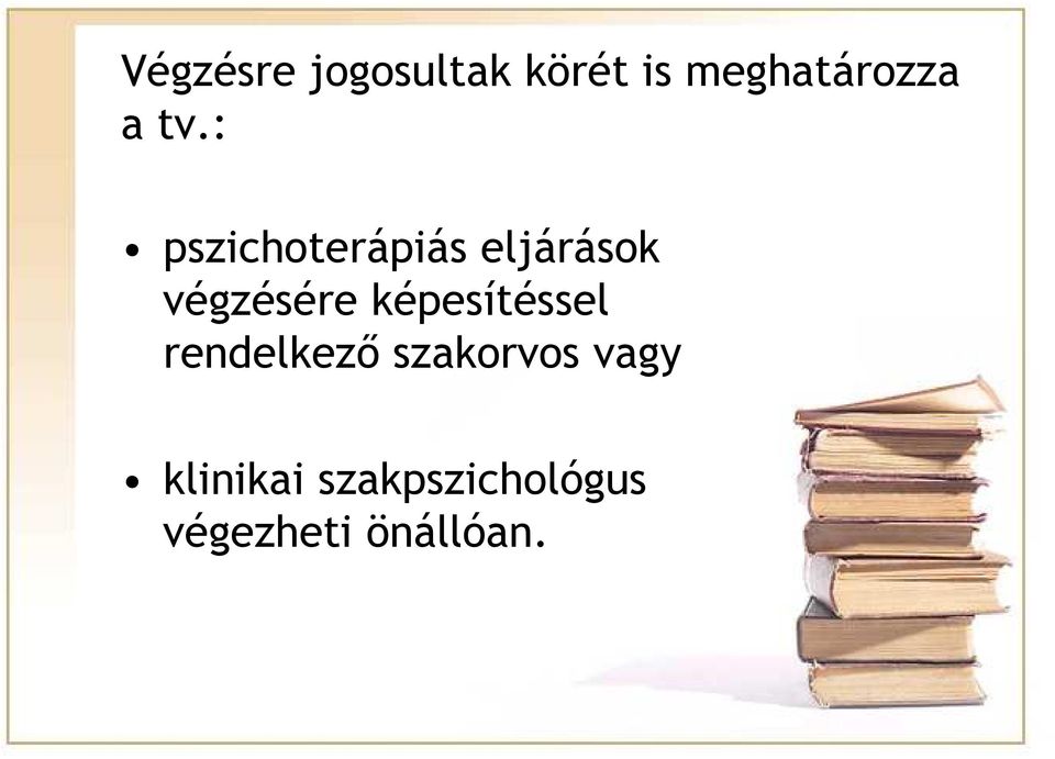 képesítéssel rendelkező szakorvos vagy