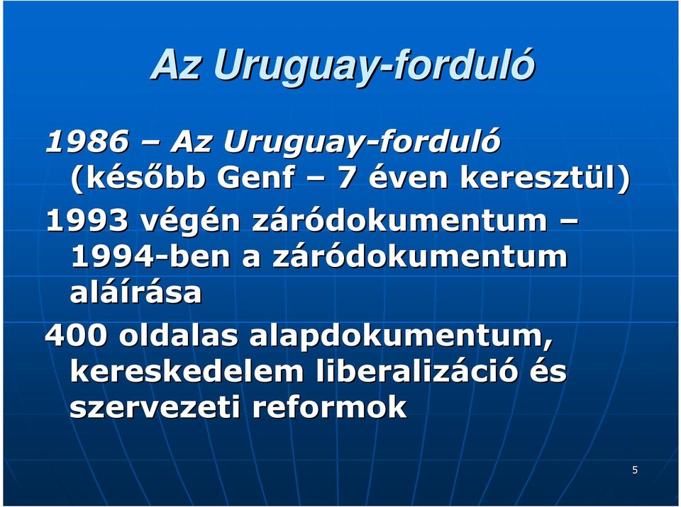 z 1994-ben a záródokumentum z aláí áírása 400 oldalas