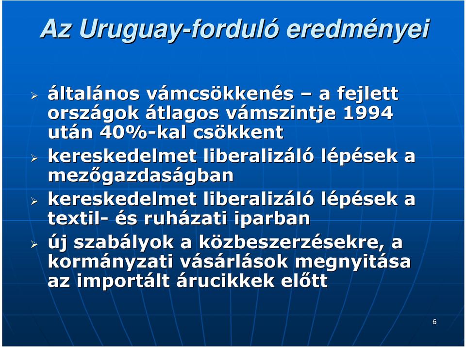 gazdaságbangban kereskedelmet liberalizáló lépések a textil- és s ruházati iparban új j