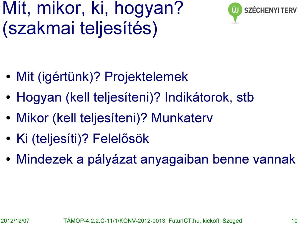 Projektelemek Hogyan (kell teljesíteni)?