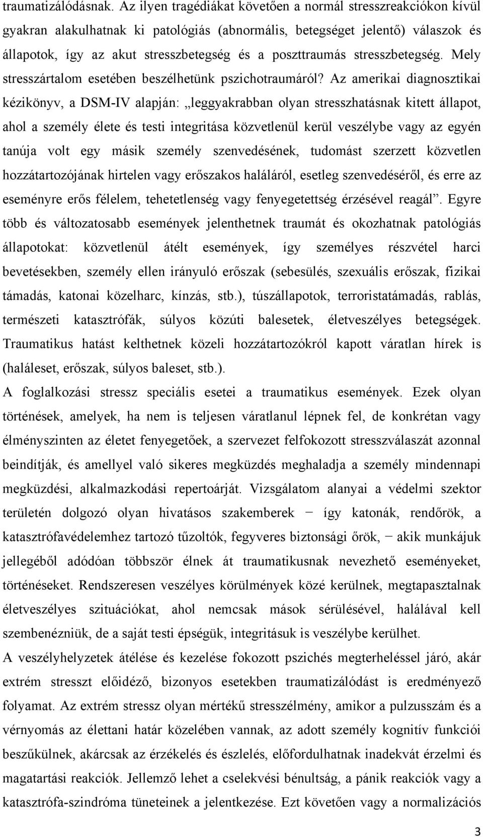 stresszbetegség. Mely stresszártalom esetében beszélhetünk pszichotraumáról?