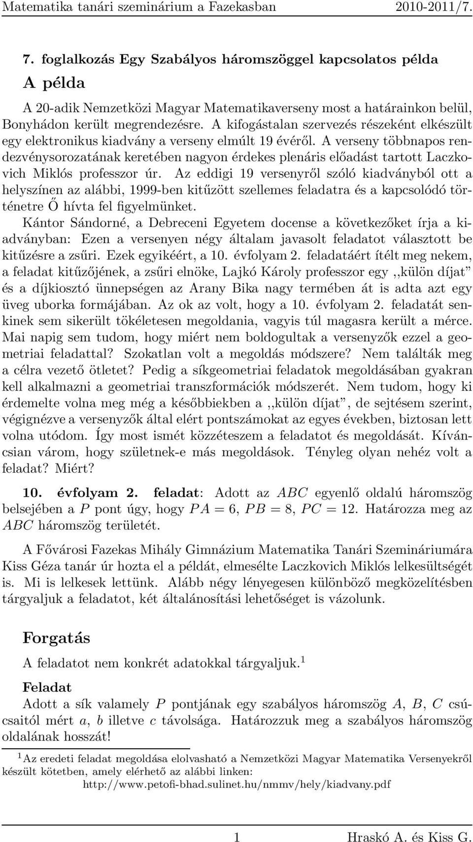 A kifogástalan szervezés részeként elkészült egy elektronikus kiadvány a verseny elmúlt 19 évéről.