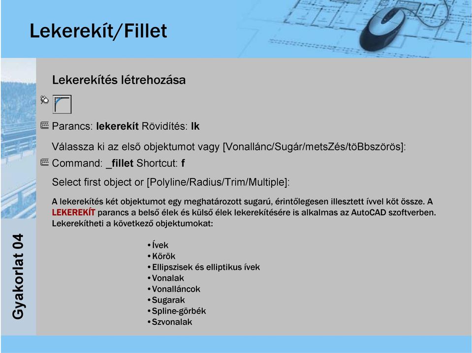 objektumot egy meghatározott sugarú, érintőlegesen illesztett ívvel köt össze.