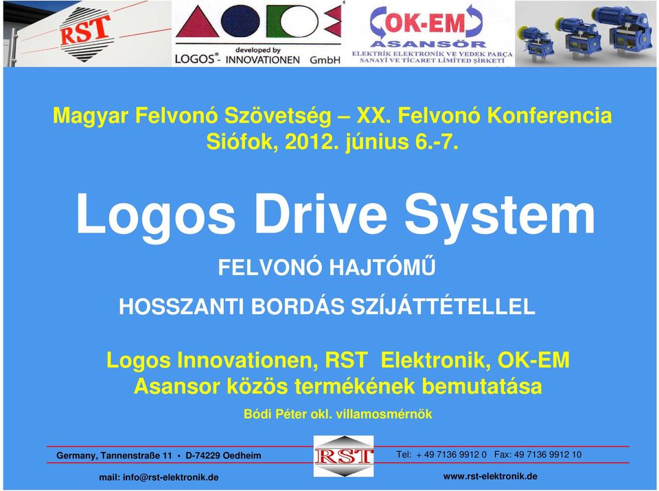 Logos Drive System FELVONÓ HAJTÓMŐ HOSSZANTI BORDÁS