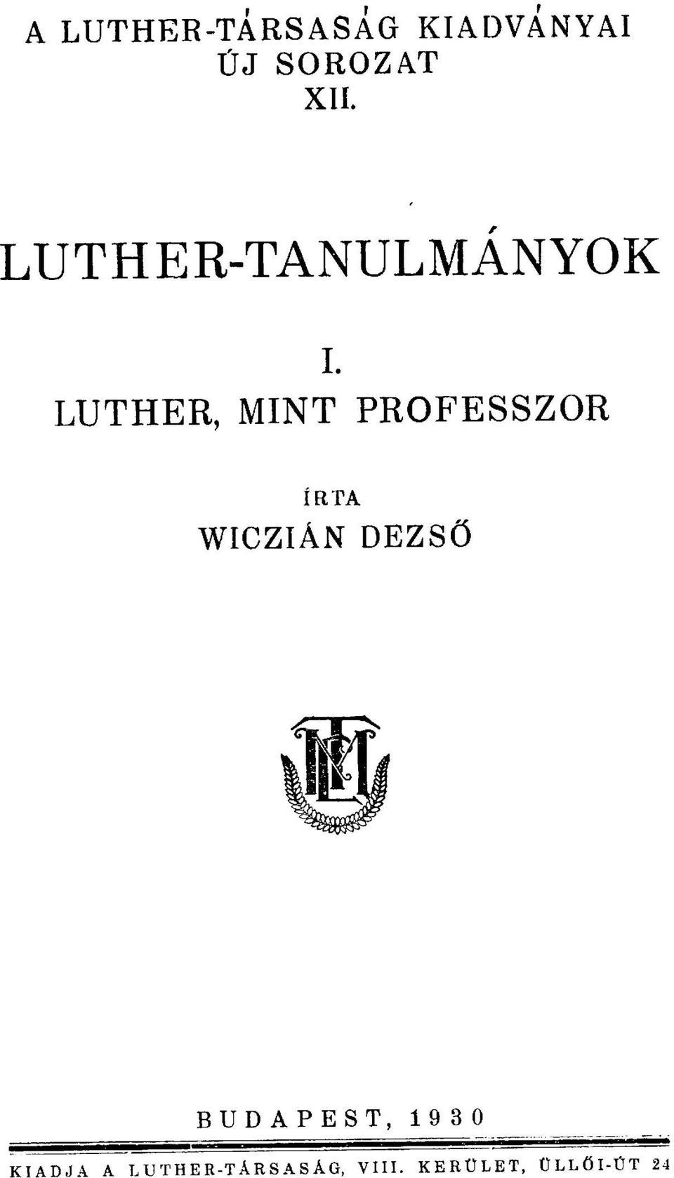 LUTHER, MINT PROFESSZOR ÍRTA WICZIÁN DEZSŐ