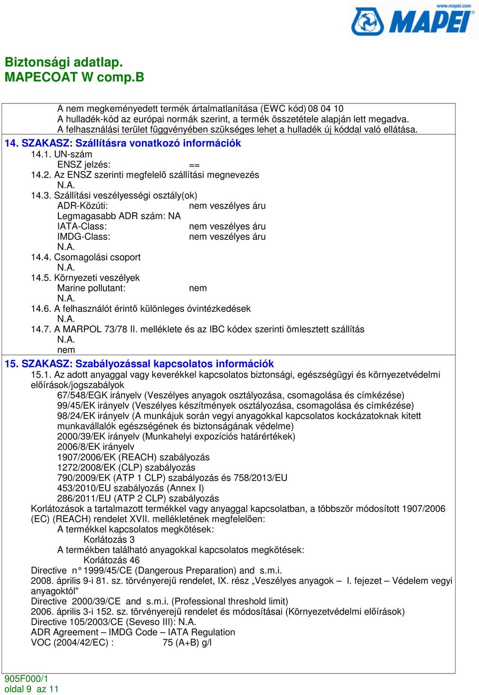 Az ENSZ szerinti megfelelı szállítási megnevezés 14.3.