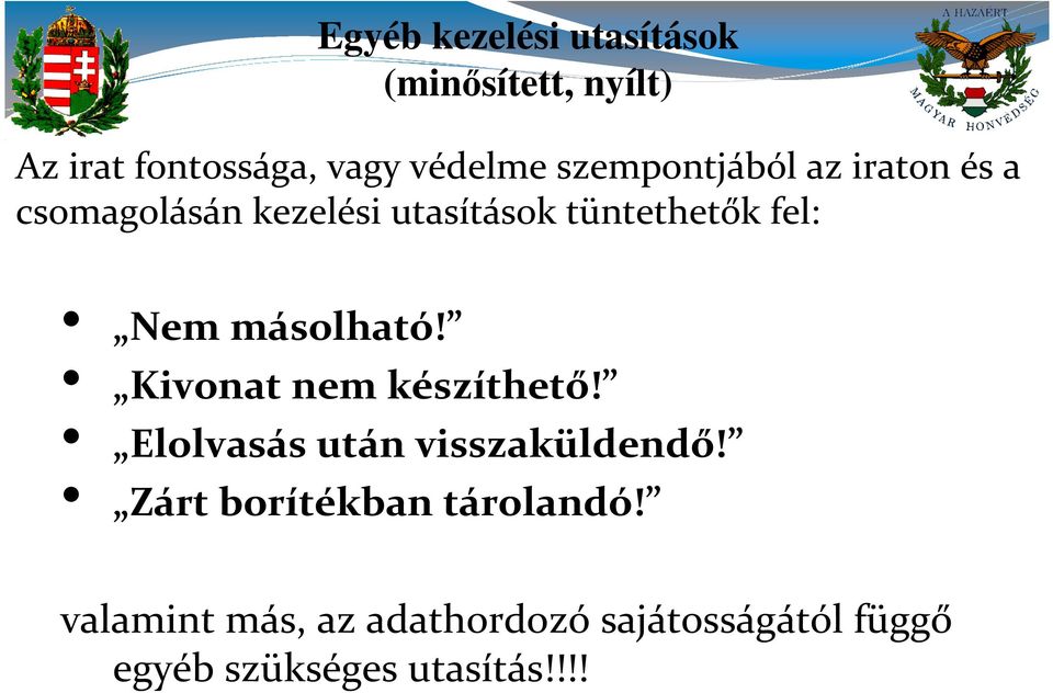 másolható! Kivonat nem készíthető! Elolvasás után visszaküldendő!