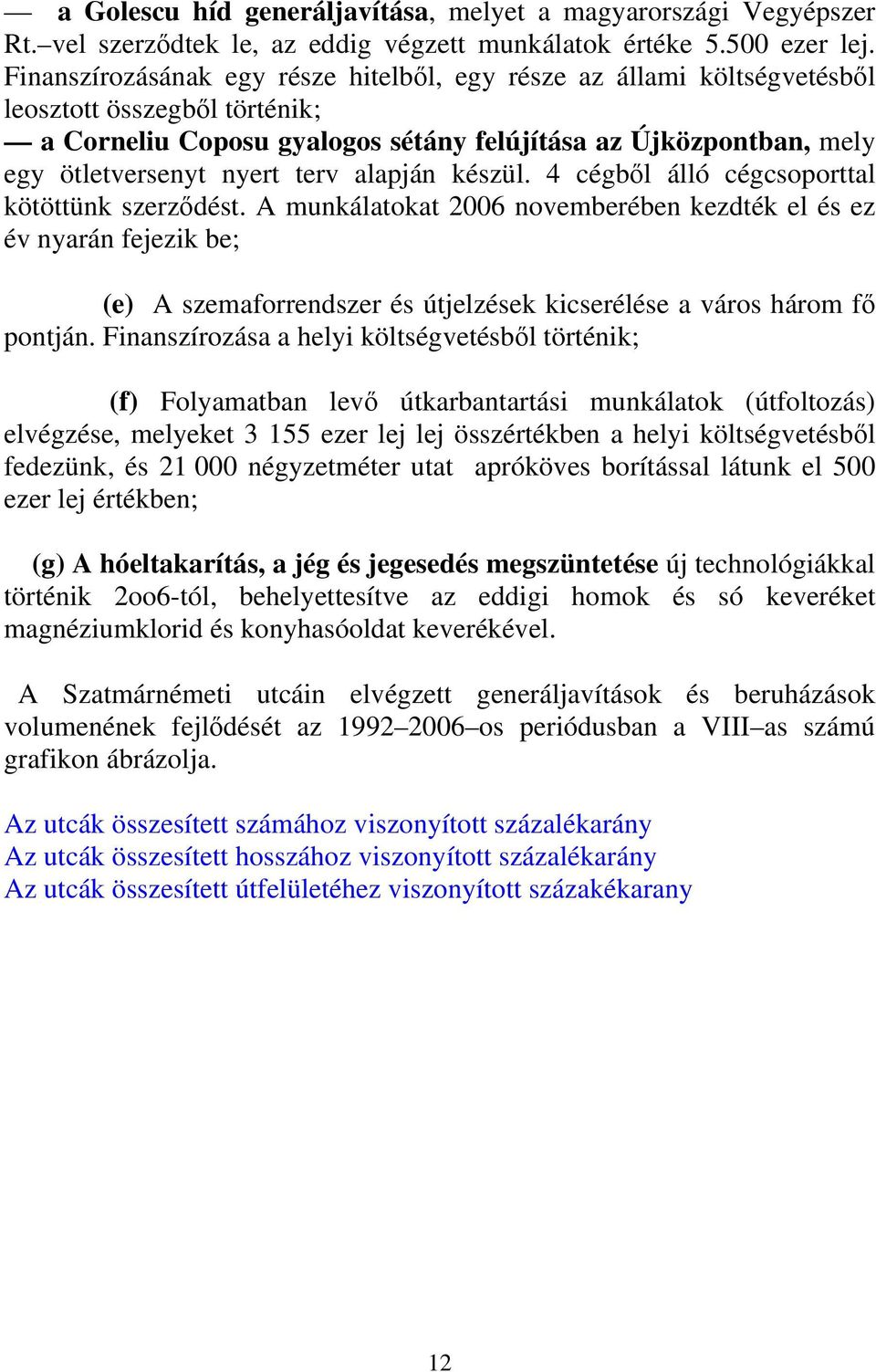 alapján készül. 4 cégből álló cégcsoporttal kötöttünk szerződést.