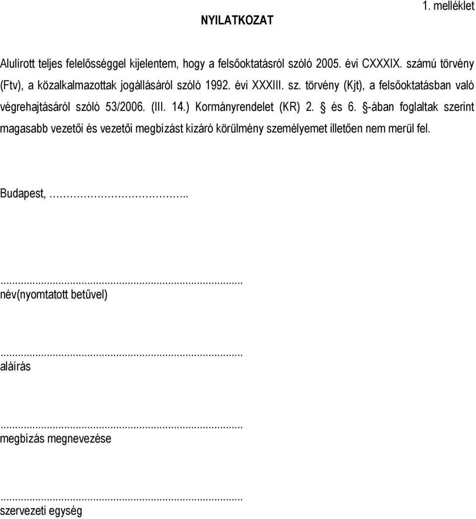 (III. 14.) Kormányrendelet (KR) 2. és 6.
