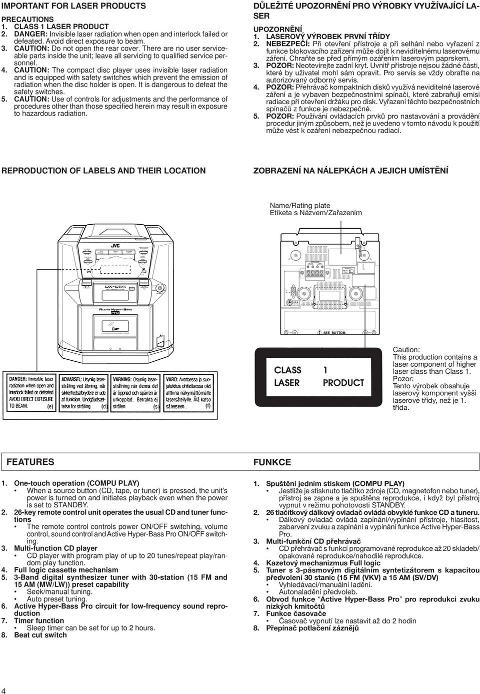 CAUTION: Do not open the rear cover. There are no user serviceable parts inside the unit; leave all servicing to qualified service personnel. 4.