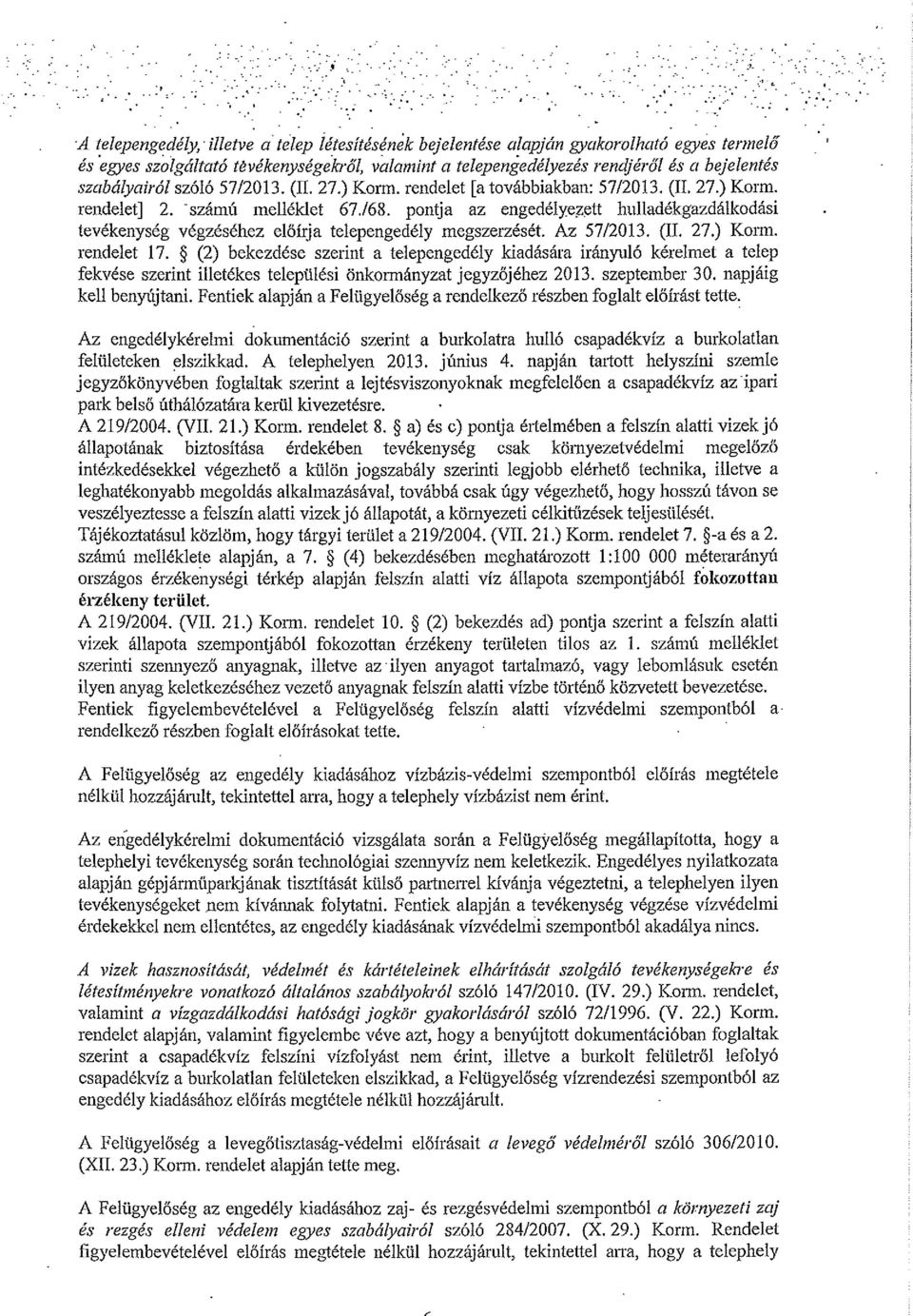 (II. 27.) Korm. rendelet [a továbbiakban: 57/2013. (II. 27.) Korm. rendelet] 2.. számú melléklet 67.168.