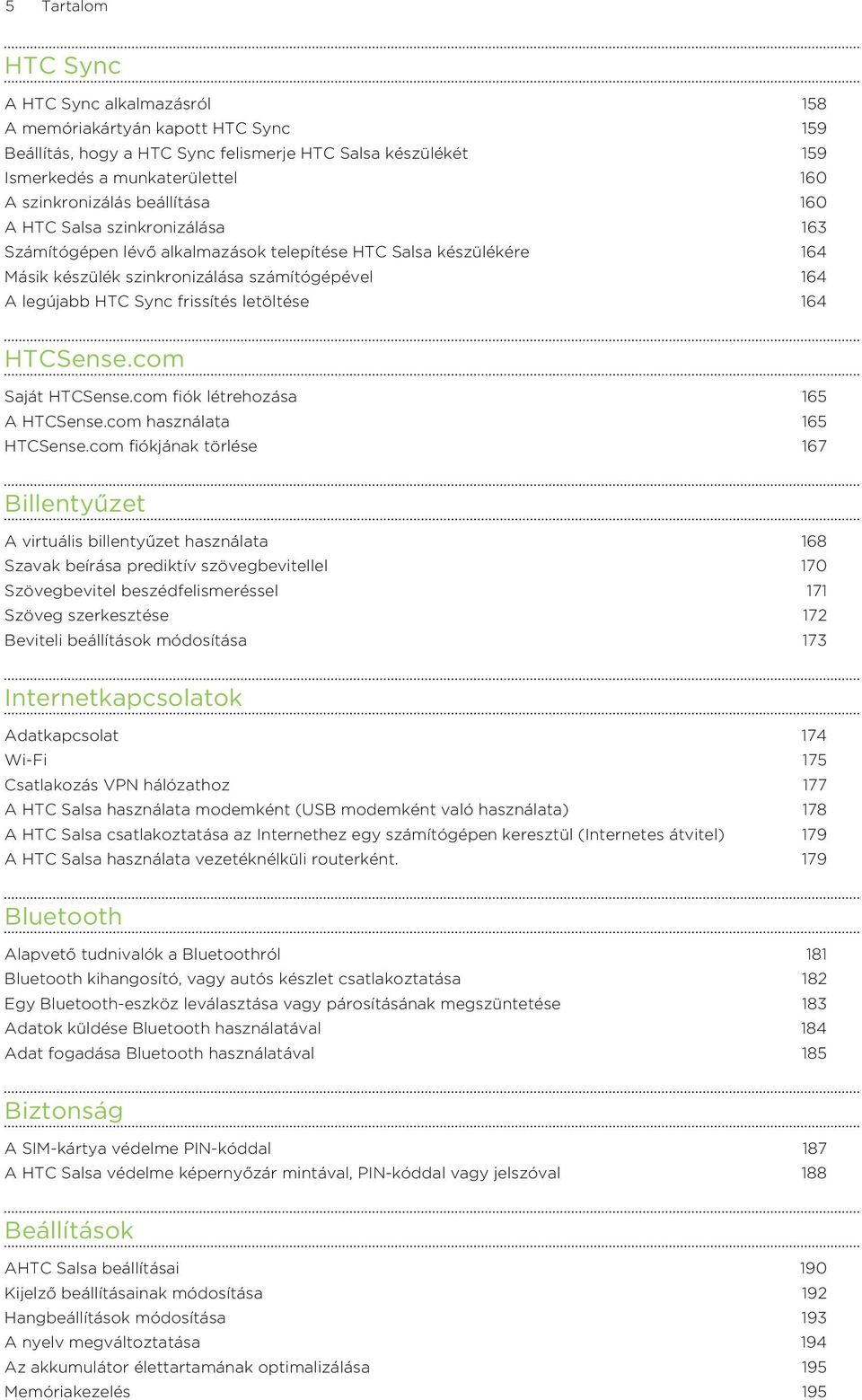 letöltése 164 HTCSense.com Saját HTCSense.com fiók létrehozása 165 A HTCSense.com használata 165 HTCSense.