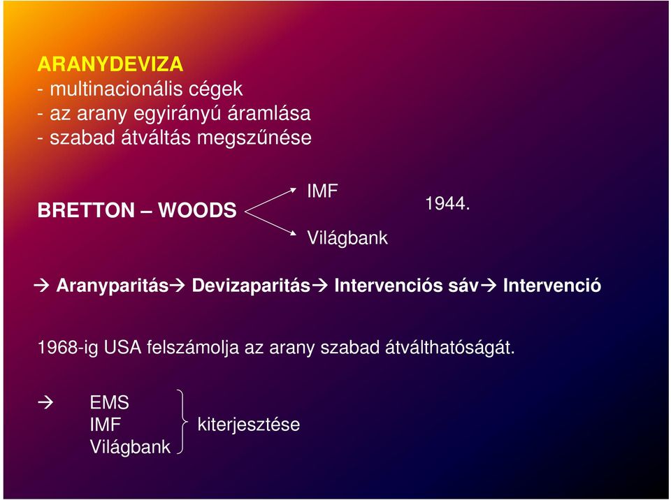 Arnypritás Devizpritás Intervenciós sáv Intervenció 1968-ig