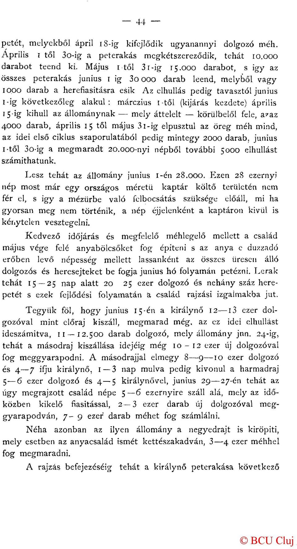 (kijárás kezdete) április 15-ig kihull az állománynak mely áttelelt körülbelől fele, a?