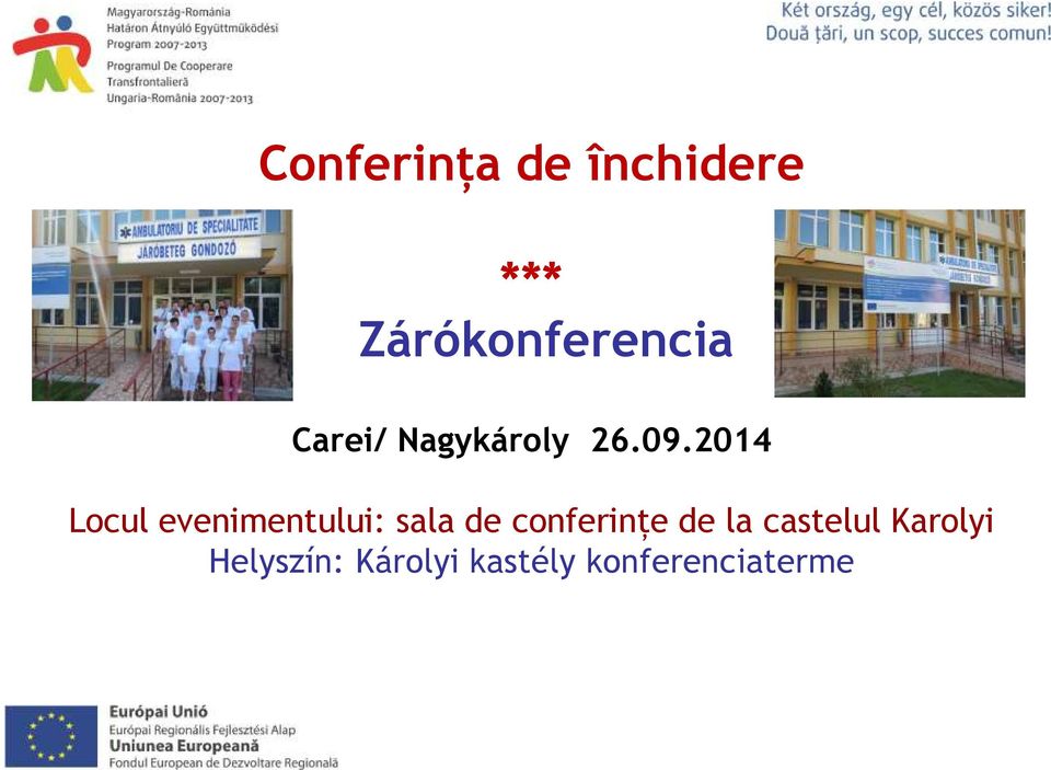 2014 Locul evenimentului: sala de conferințe