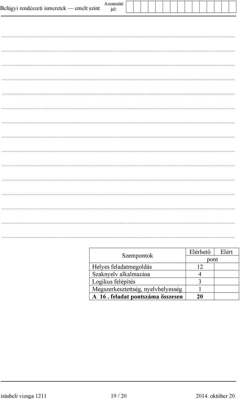 Megszerkesztettség, nyelvhelyesség 1 A 16.