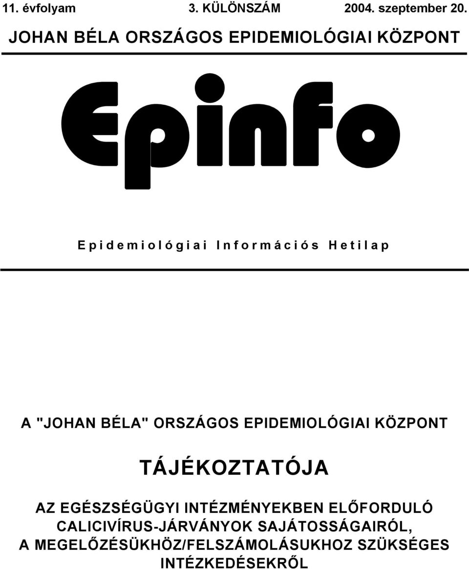 "JOHAN BÉLA" ORSZÁGOS EPIDEMIOLÓGIAI KÖZPONT TÁJÉKOZTATÓJA AZ EGÉSZSÉGÜGYI