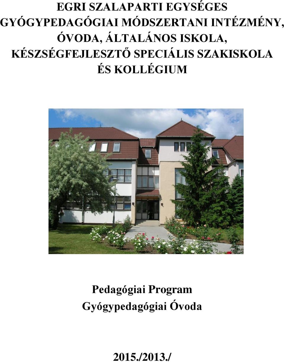 KÉSZSÉGFEJLESZTŐ SPECIÁLIS SZAKISKOLA ÉS