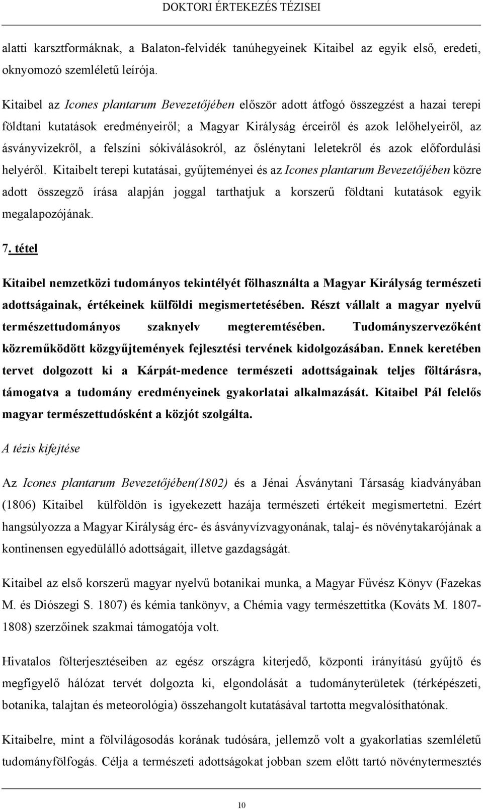 felszíni sókiválásokról, az őslénytani leletekről és azok előfordulási helyéről.