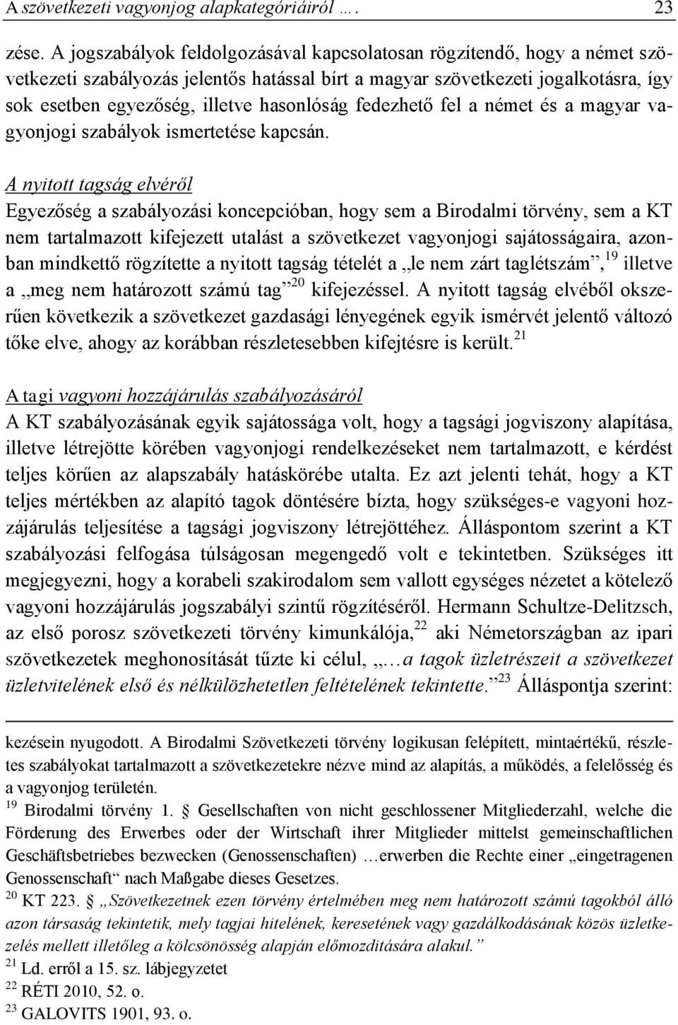 fedezhető fel a német és a magyar vagyonjogi szabályok ismertetése kapcsán.