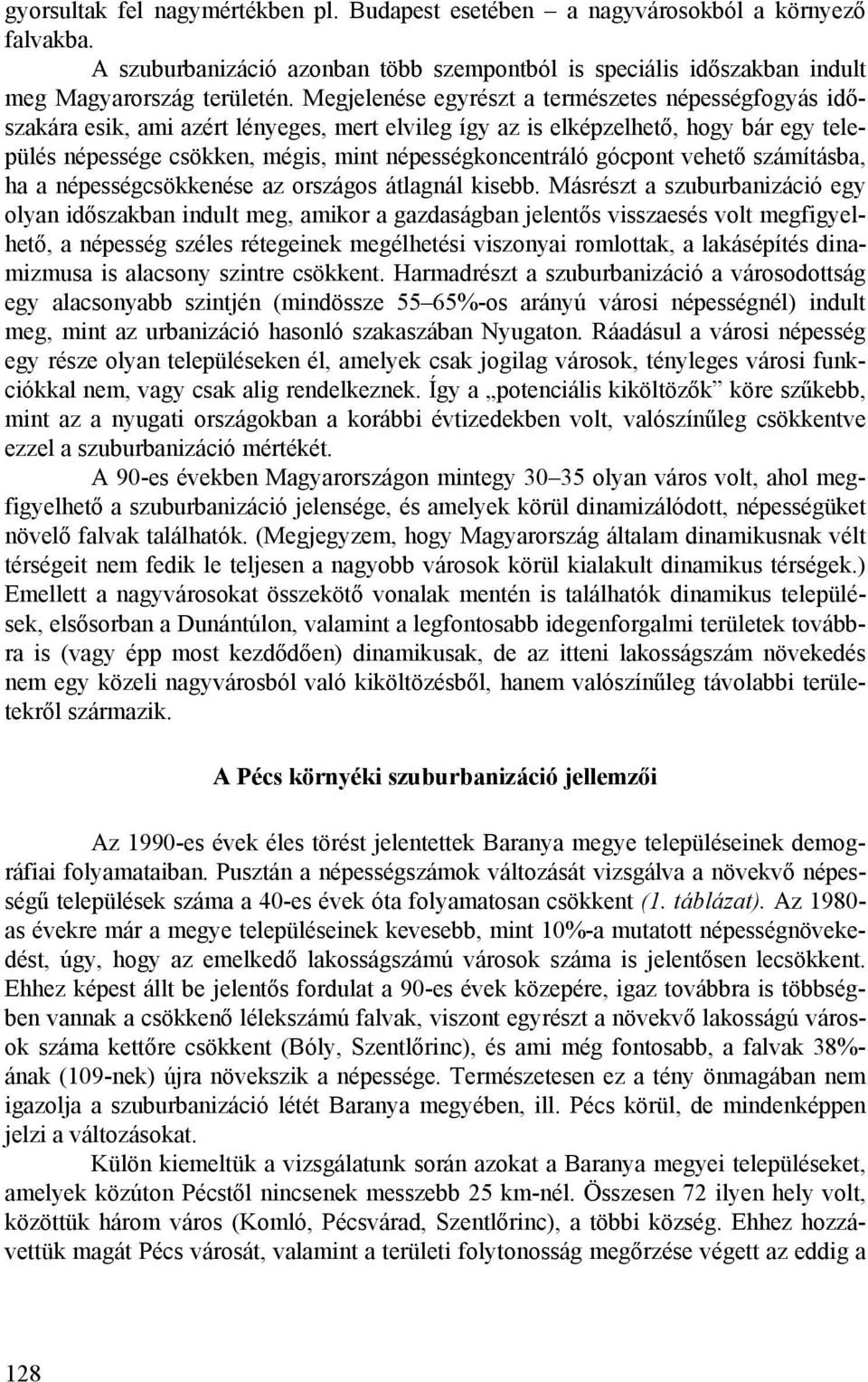 gócpont vehető számításba, ha a népességcsökkenése az országos átlagnál kisebb.