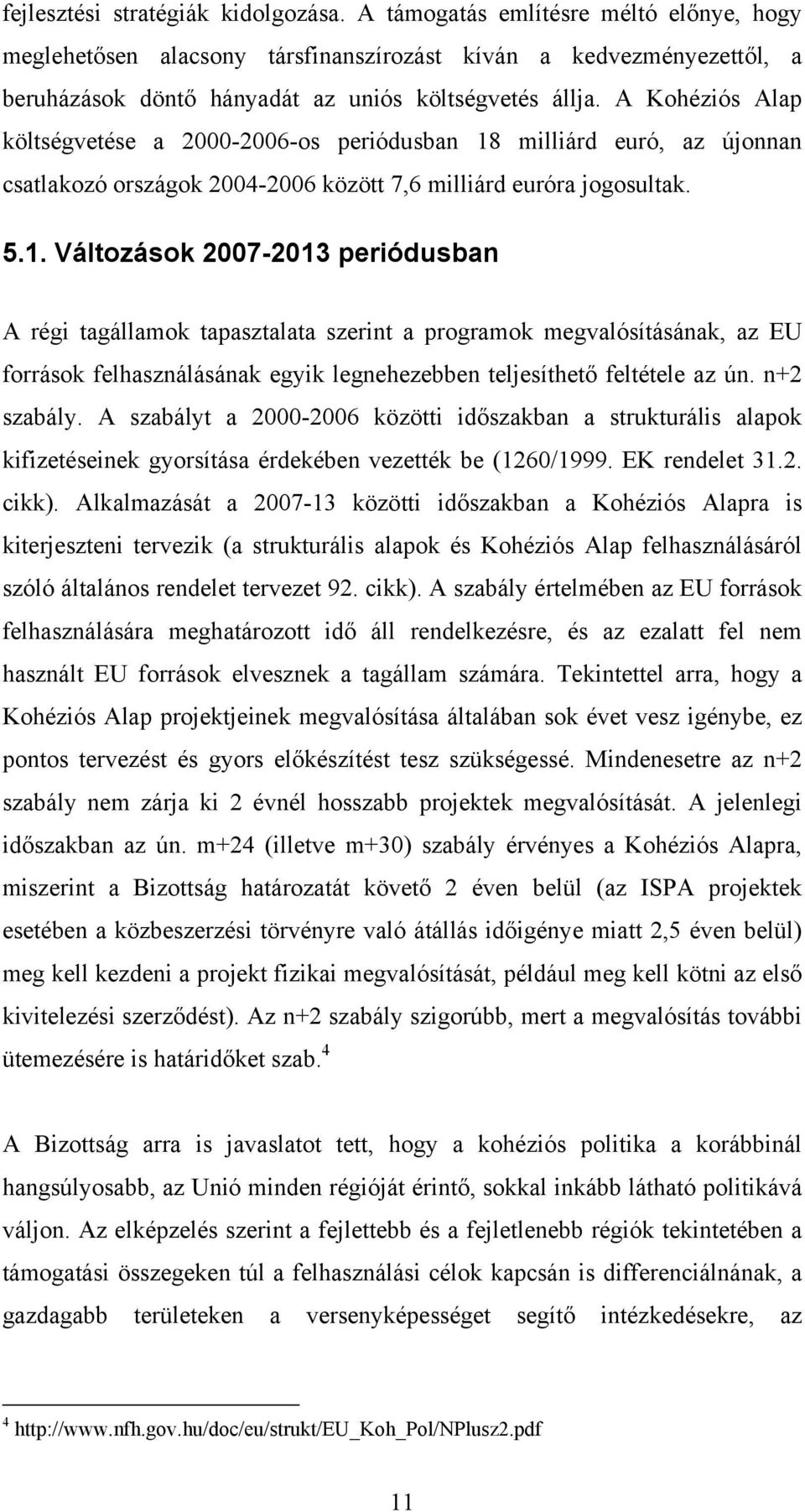 A Kohéziós Alap költségvetése a 2000-2006-os periódusban 18