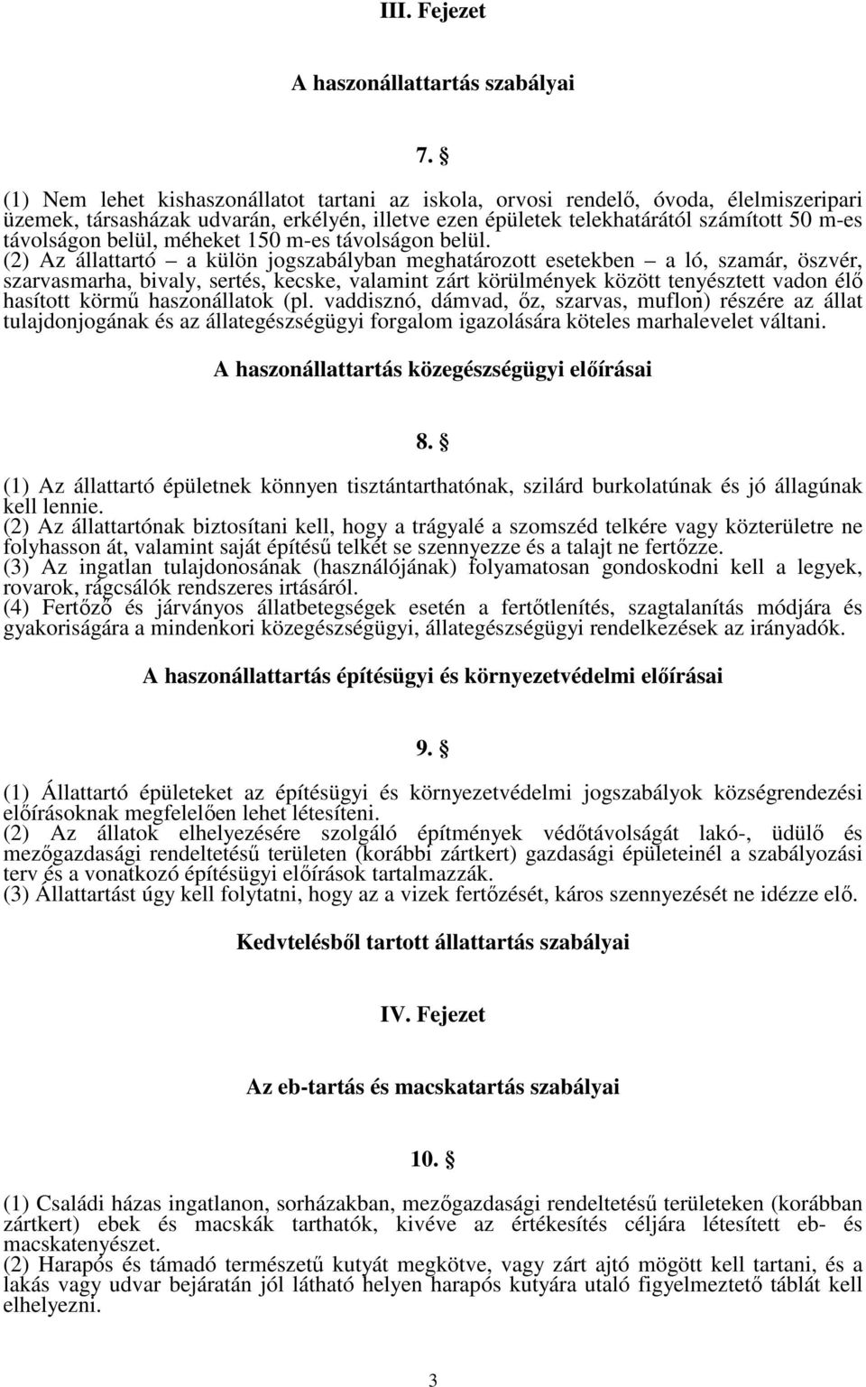 belül, méheket 150 m-es távolságon belül.