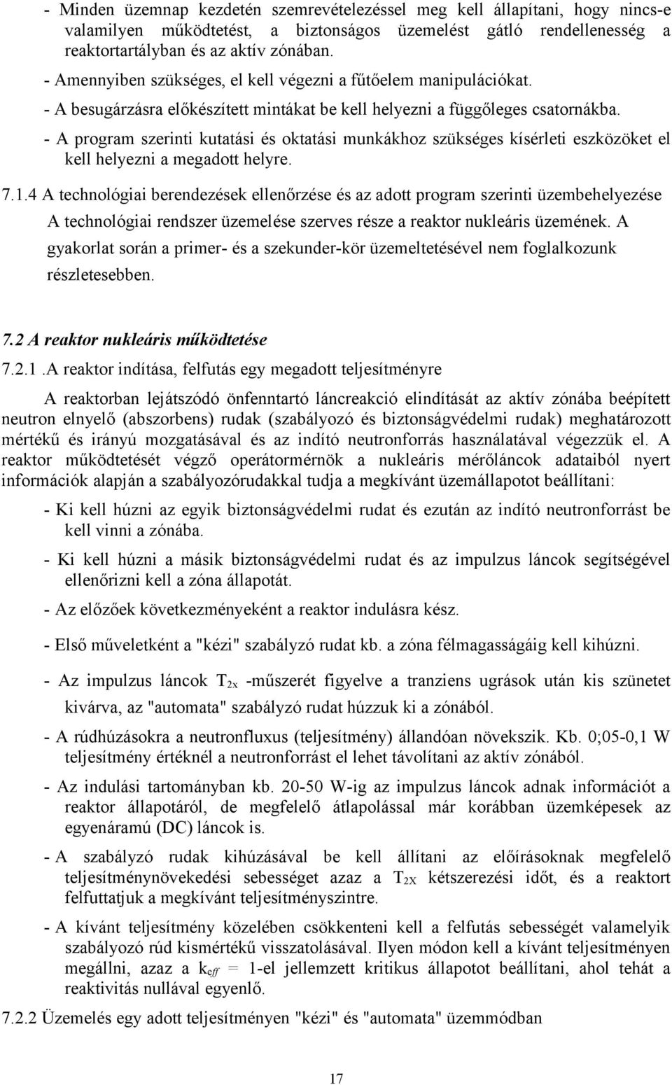 - A program szerinti kutatási és oktatási munkákhoz szükséges kísérleti eszközöket el kell helyezni a megadott helyre. 7.1.