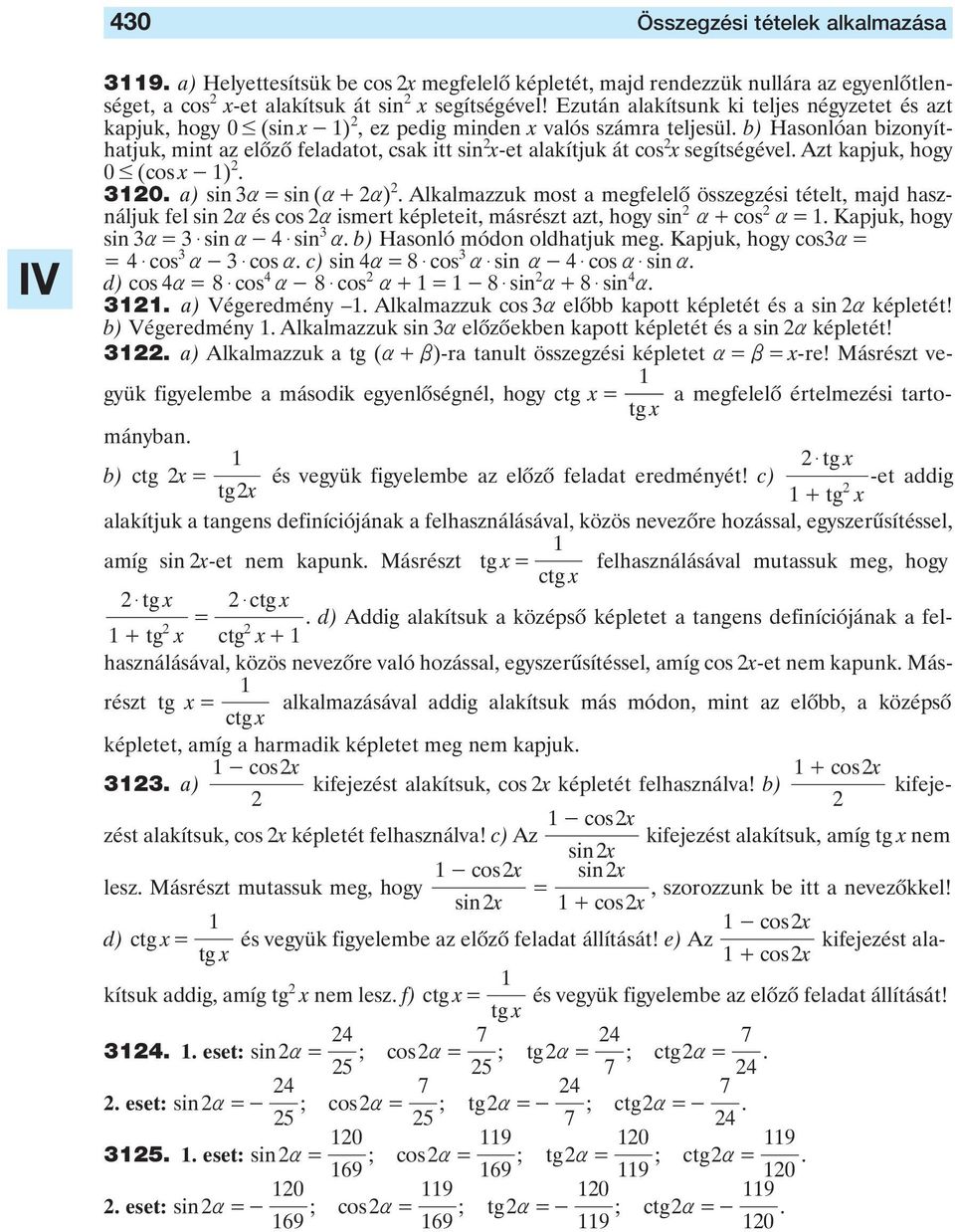 b) Hsonlón bizonyíthtjuk, mint z elôzô feldtot, sk itt sin x-et lkítjuk át os x segítségével. Azt kpjuk, hogy 0 # (os x - ). 0. ) sin sin ( + ).