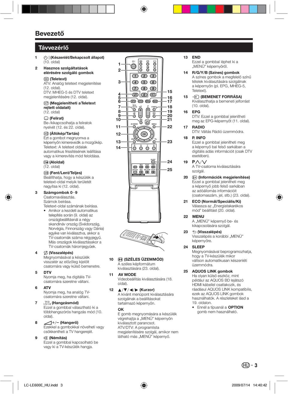 Teletext: A teletext oldalak automatikus frissítésének leállítása vagy a kimerevítés mód feloldása. (Aloldal) (.