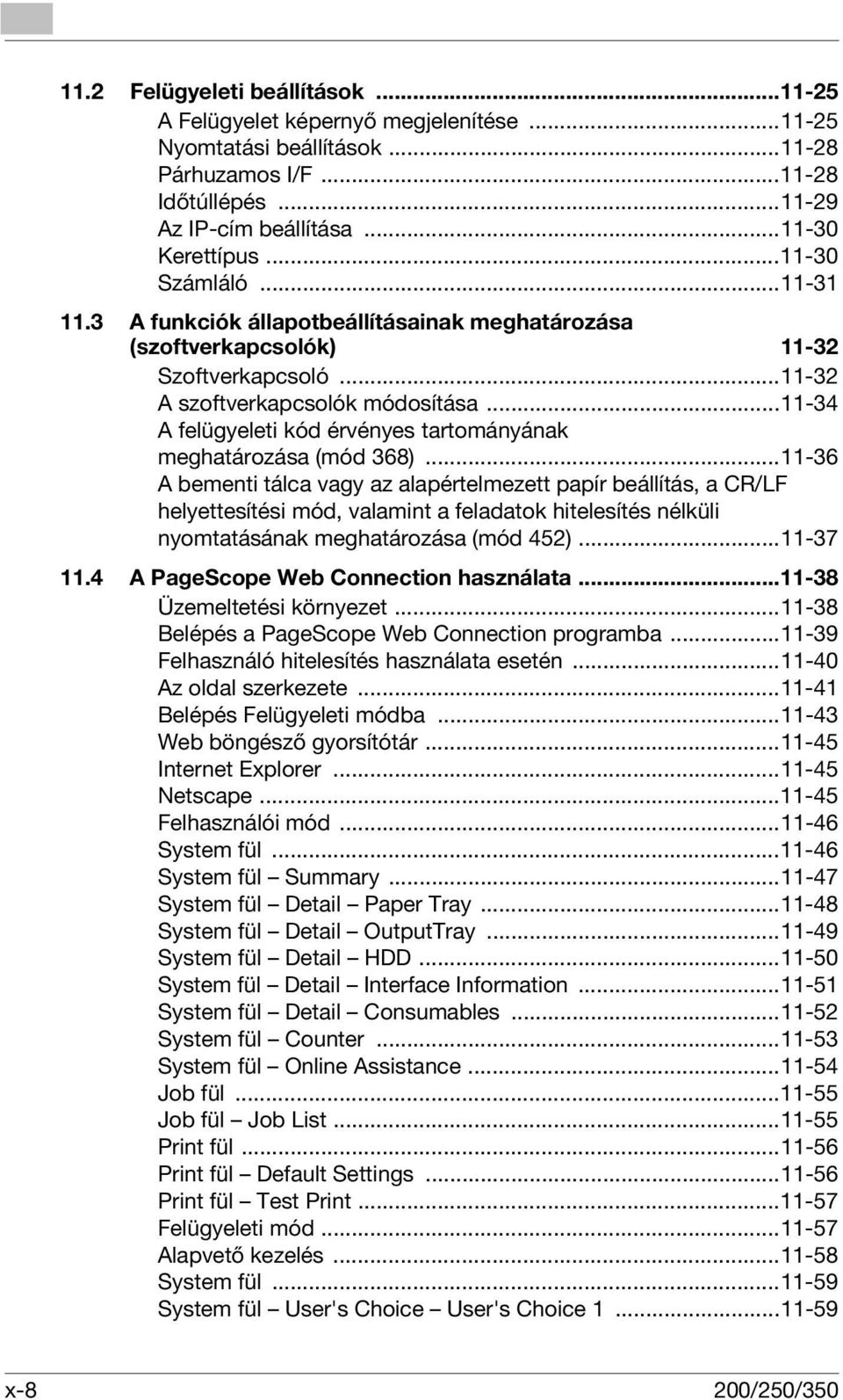 ..11-34 A felügyeleti kód érvényes tartományának meghatározása (mód 368).